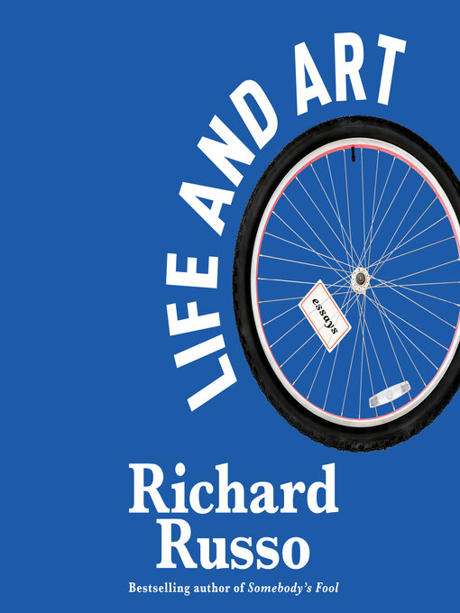 Title details for Life and Art by Richard Russo - Wait list